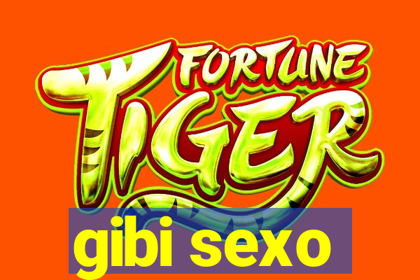 gibi sexo